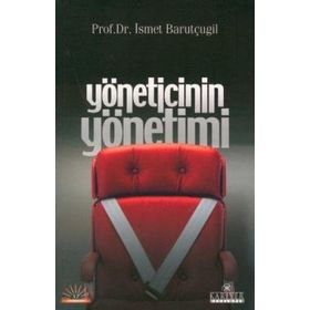 YÖNETİCİNİN YÖNETİMİ - İSMET BARUTÇUGİL