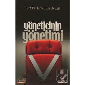 YÖNETİCİNİN YÖNETİMİ - İSMET BARUTÇUGİL