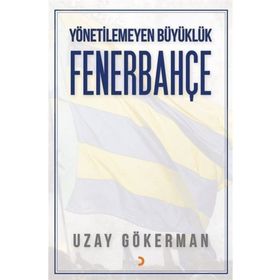Yönetilemeyen Büyüklük Fenerbahçe - Uzay Gökerman