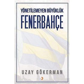 Yönetilemeyen Büyüklük Fenerbahçe - Uzay Gökerman