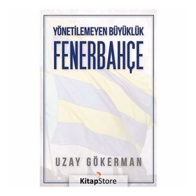 Yönetilemeyen Büyüklük Fenerbahçe - Uzay Gökerman