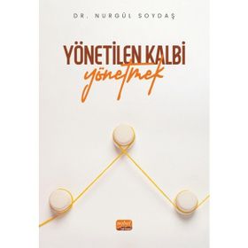 Yönetilen Kalbi Yönetmek Nurgül Soydaş