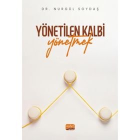 Yönetilen Kalbi Yönetmek Nurgül Soydaş