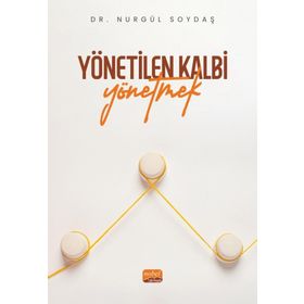 Yönetilen Kalbi Yönetmek Nurgül Soydaş