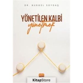 Yönetilen Kalbi Yönetmek Nurgül Soydaş