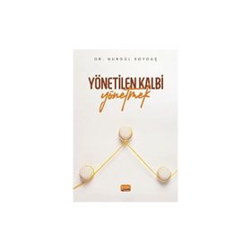 Yönetilen Kalbi Yönetmek Nurgül Soydaş