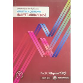 YÖNETİM AÇISINDAN MALIYET MUHASEBESI - SÜLEYMAN YÜKÇÜ