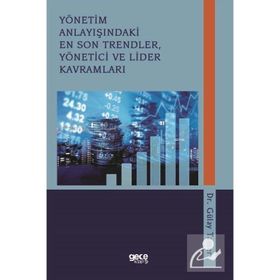 Yönetim Anlayışındaki En Son Trendler, Yönetici ve Lider Kavramları - Gülay Tamer