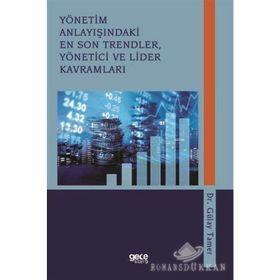 Yönetim Anlayışındaki En Son Trendler, Yönetici ve Lider Kavramları - Gülay Tamer