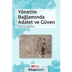 Yönetim Bağlamında Adalet Ve Güven Yakup Akyel Pegem Akademi Yayıncılık