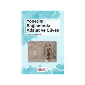 Yönetim Bağlamında Adalet Ve Güven Yakup Akyel Pegem Akademi Yayıncılık