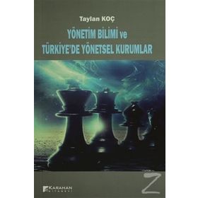 Yönetim Bilimi ve Türkiye'de Yönetsel Kurumlar - Taylan Koç