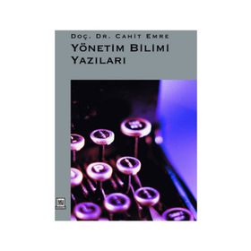 YÖNETIM BILIMI YAZILARI - CAHIT EMRE
