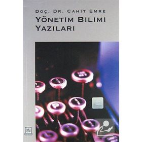 YÖNETIM BILIMI YAZILARI - CAHIT EMRE