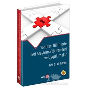 YÖNETİM BILIMINDE İLERİ ARAŞTIRMA YÖNTEMLERİ VE UYGULAMALAR - ALI RIZA ÖZDEMİR