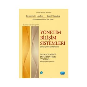 YÖNETİM BİLİŞİM SISTEMLERI DIJITAL İŞLETMEYİ YÖNETME - UĞUR YOZGAT;KENNETH C. LAUDON;JANE P. LAUDON