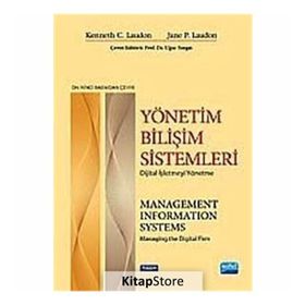 YÖNETİM BİLİŞİM SISTEMLERI DIJITAL İŞLETMEYİ YÖNETME - UĞUR YOZGAT;KENNETH C. LAUDON;JANE P. LAUDON