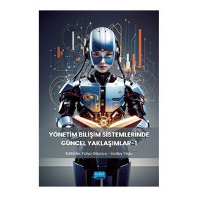 Yönetim Bilişim Sistemlerinde Güncel Yaklaşımlar - Nobel Akademik Yayıncılık