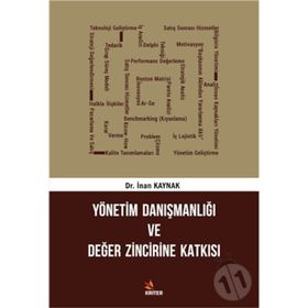 Yönetim Danışmanlığı Ve Değer Zincirine Katkısı Dr. İnan Kaynak Kriter Basım Yayın Dağıtım