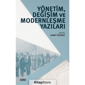 Yönetim, Değişim ve Modernleşme Yazıları - Ahmet Özkiraz