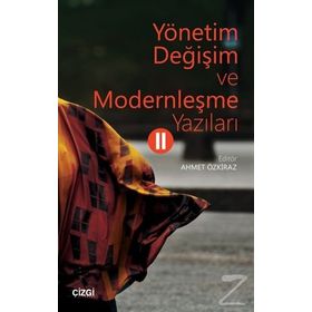 Yönetim, Değişim ve Modernleşme Yazıları - Ahmet Özkiraz