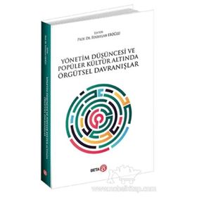 Yönetim Düşüncesi ve Popüler Kültür Altında Örgütsel Davranışlar - Kolektif