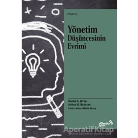 Yönetim Düşüncesinin Evrimi - Daniel A. Wren - Albaraka Yayınları