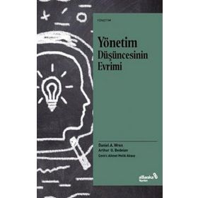 Yönetim Düşüncesinin Evrimi - Daniel A. Wren - Albaraka Yayınları