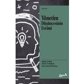 Yönetim Düşüncesinin Evrimi - Daniel A. Wren - Albaraka Yayınları