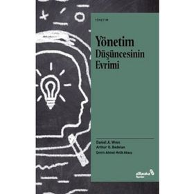 Yönetim Düşüncesinin Evrimi - Daniel A. Wren - Albaraka Yayınları