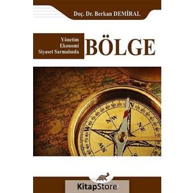 YÖNETIM EKONOMI SIYASET SARMALINDA BÖLGE - BERKAN DEMIRAL