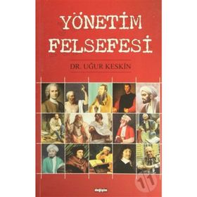 YÖNETİM FELSEFESI - UĞUR KESKIN