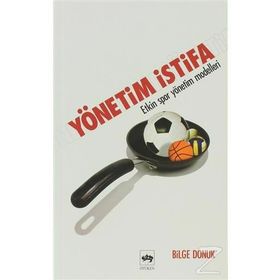 YÖNETİM İSTİFA ETKIN SPOR YÖNETİM TEKNIKLERI - BILGE DONUK