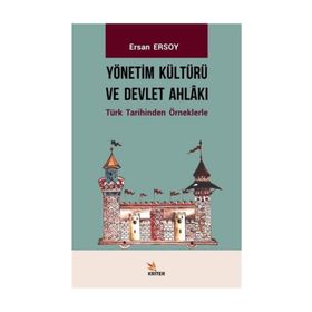Yönetim Kültürü ve Devlet Ahlakı Ersan Ersoy Kriter Basım Yayın Dağıtım