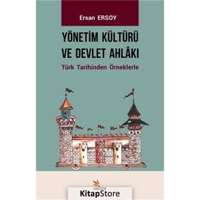 Yönetim Kültürü ve Devlet Ahlakı Ersan Ersoy Kriter Basım Yayın Dağıtım