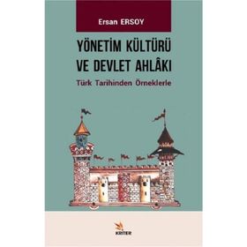 Yönetim Kültürü ve Devlet Ahlakı Ersan Ersoy Kriter Basım Yayın Dağıtım