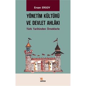Yönetim Kültürü ve Devlet Ahlakı Ersan Ersoy Kriter Basım Yayın Dağıtım