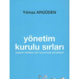 YÖNETİM KURULU SIRLARI - YILMAZ ARGÜDEN