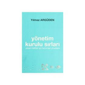 YÖNETİM KURULU SIRLARI - YILMAZ ARGÜDEN