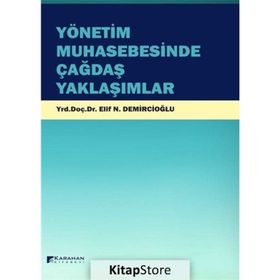 Yönetim Muhasebesinde Çağdaş Yaklaşımlar - Elif N. Demircioğlu