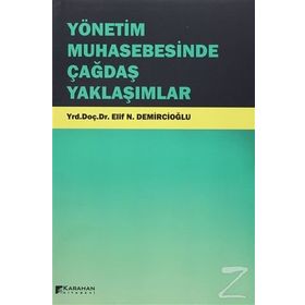 Yönetim Muhasebesinde Çağdaş Yaklaşımlar - Elif N. Demircioğlu