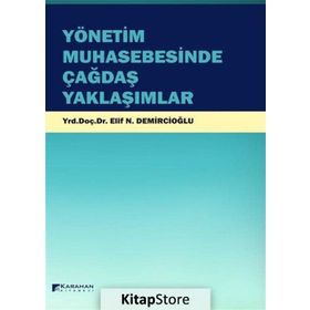 Yönetim Muhasebesinde Çağdaş Yaklaşımlar - Elif N. Demircioğlu