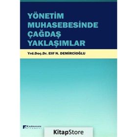 Yönetim Muhasebesinde Çağdaş Yaklaşımlar - Elif N. Demircioğlu