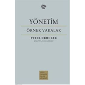 YÖNETİM - ÖRNEK VAKALAR - PETER F. DRUCKER