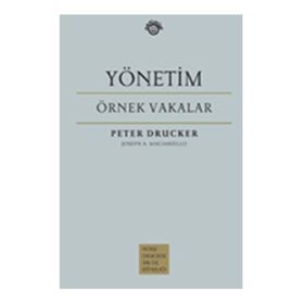YÖNETİM - ÖRNEK VAKALAR - PETER F. DRUCKER