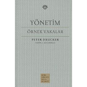 YÖNETİM - ÖRNEK VAKALAR - PETER F. DRUCKER