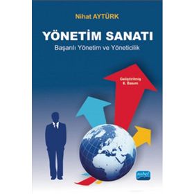 Yönetim Sanatı - Başarılı Yönetim ve Yöneticilik - Nihat Aytürk