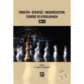 Yönetim-strateji-organizasyon: Teoride ve Uygulamada Cilt 2 Şahin Karabulut