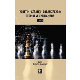 Yönetim - Strateji - Organizasyon Teoride ve Uygulamada - Gazi Kitabevi