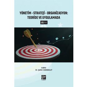 Yönetim - Strateji - Organizasyon Teoride ve Uygulamada - Gazi Kitabevi